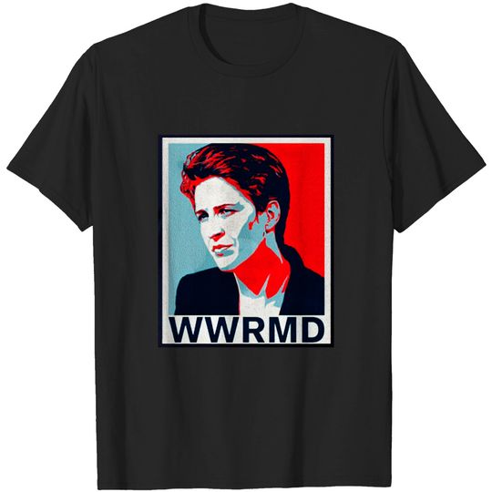Discover WWRMD: What would Rachel Maddow Do? - Rachel Maddow - T-Shirt