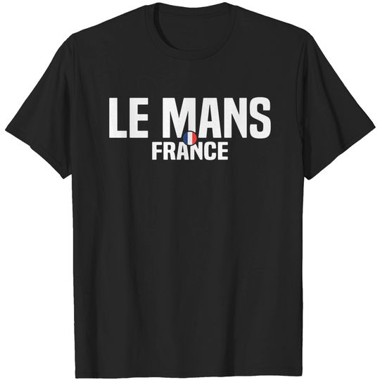 Discover Le Mans in France - Le Mans - T-Shirt