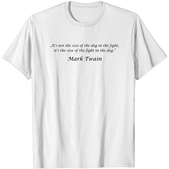 Discover It's not the size of the dog in the fight, it's t T-shirt