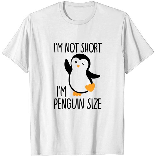 Discover Funny I'M Not Short I'M Penguin Size Cute Penguin T-shirt