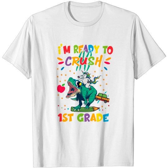 Discover I'm Ready To Crush First Grade T-shirt
