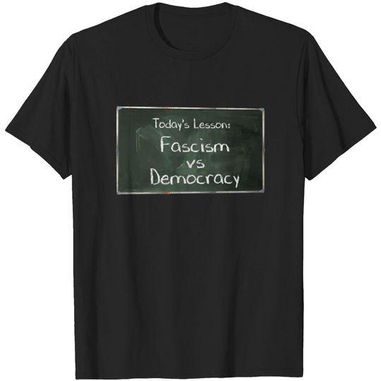 Discover Fascism Verses Democracy Chalkboard T-shirt