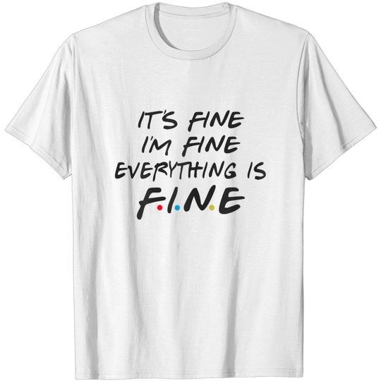 Discover Friends Graphic T-Shirt - Everything is Fine