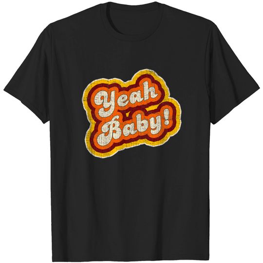 Discover "Yeah Baby!" Vintage 1970s Slang - Yeah Baby - T-Shirt