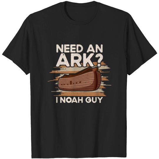 Discover Ark Noah Need An Ark I Noah Guy Christian Bible T-shirt