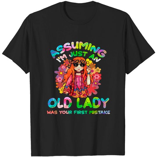 Discover Assuming I'M Just An Old Lady Was Your First Mista T-shirt