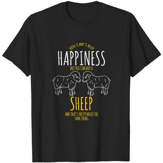 Discover You Can't Buy Happiness, You Can Buy Sheep T-shirt