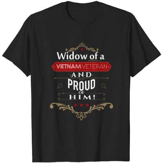 Discover Widow of a vietnam veteran and proud of him T-shirt