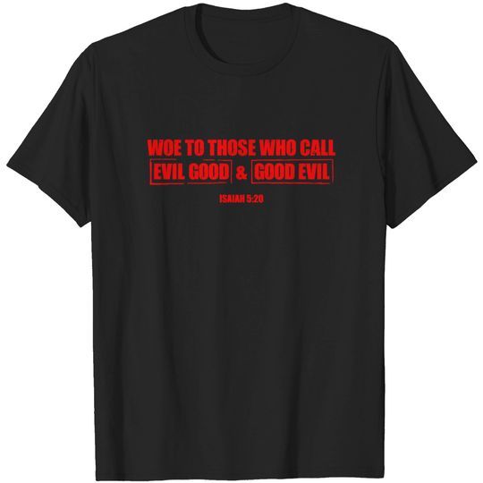 Discover Evil Good - Isaiah 5:20 T-shirt