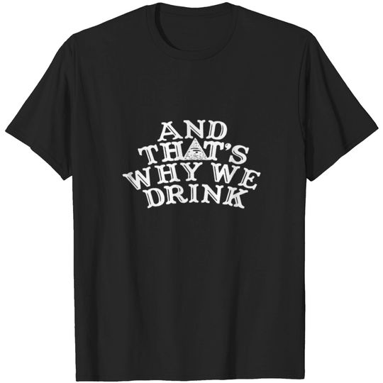 Discover And that s why we drink store atwwd og logo shirt T-shirt