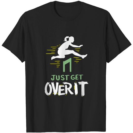 Discover Hurdler Just Get Over It Hurdles Gift T-shirt