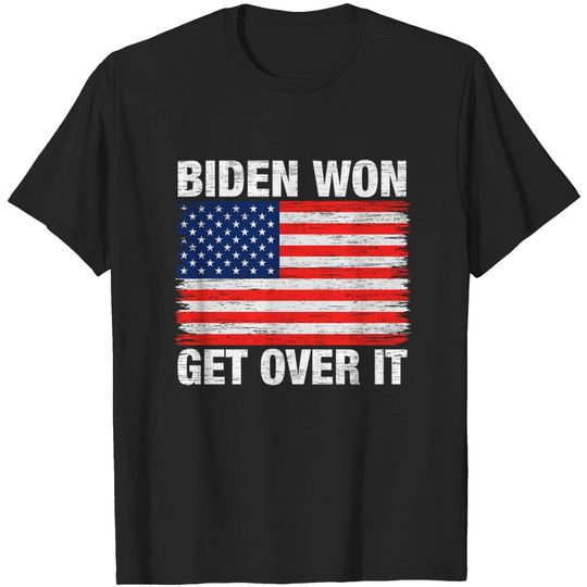 Discover Biden Won Get Over It Us Flag - Biden Wins - T-Shirt