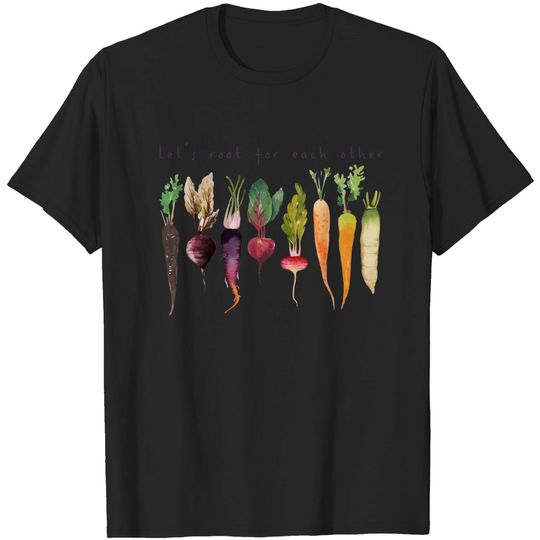 Discover Let's root for each other and watch each other grow T Shirt