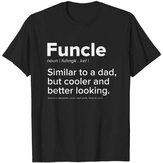 Discover Mens Funcle Similar to a Dad But Cooler Better Loo T-shirt