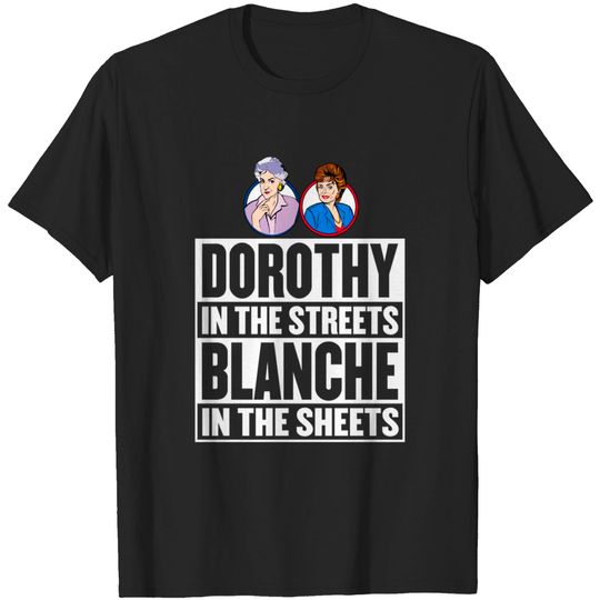 Discover Dorothy in the street blanche in the sheet T-shirt