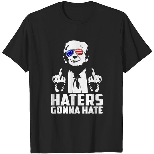 Discover Funny Haters Gonna Hate President Donald Trump T-shirt