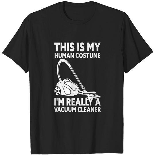 Discover This Is My Human Costume - Vacuum Cleaner T-shirt