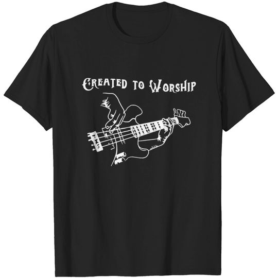 Discover Created To Worship Bass Guitar shirt T-shirt