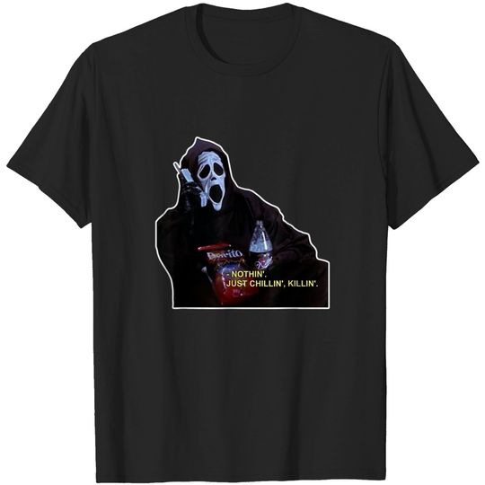 Discover Nothing Just Chillin Killin Scream Ghost Watch Horror Movie T-Shirt