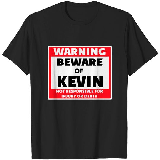 Discover Beware of Kevin - Kevin - T-Shirt