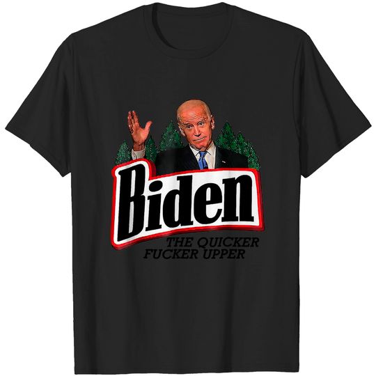 Discover Biden The Quicker F-cker Upper T-Shirt