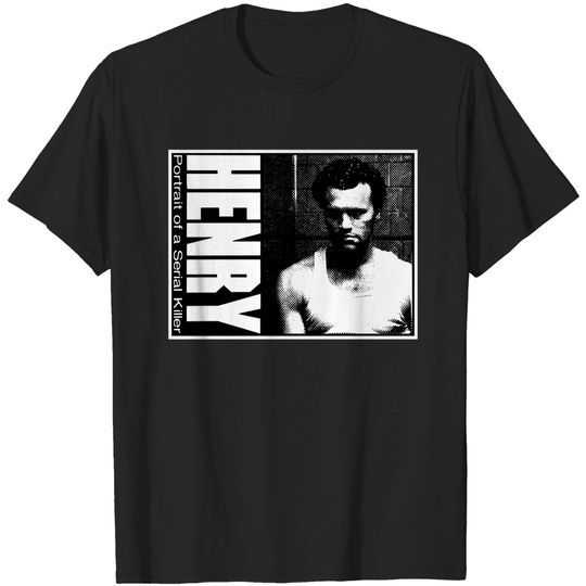 Discover Henry - Portrait of a Serial Killer - Serial Killer - T-Shirt