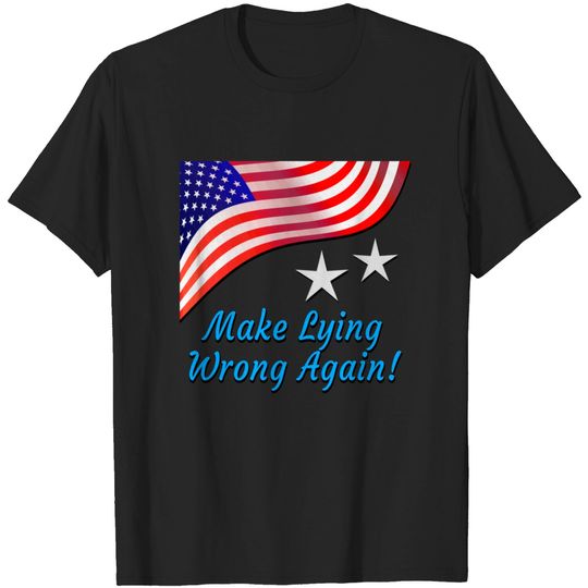 Discover Make Lying Wrong Again T-shirt