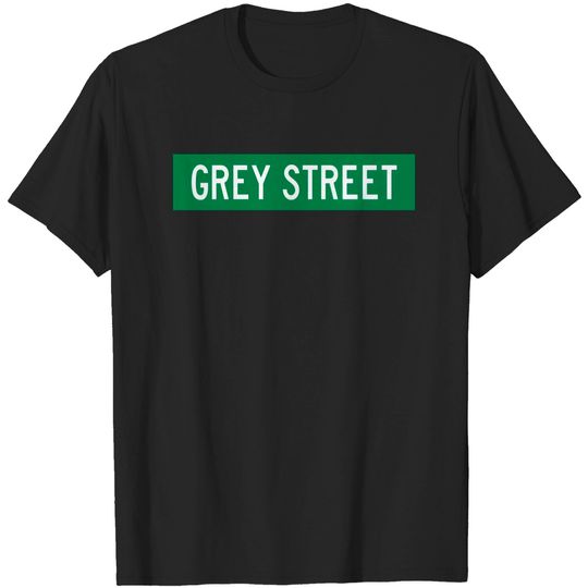Discover Grey Street - street sign - Dave Matthews - T-Shirt
