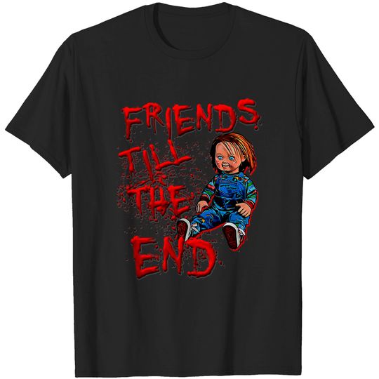 Discover friends till the end - Chucky Doll - T-Shirt