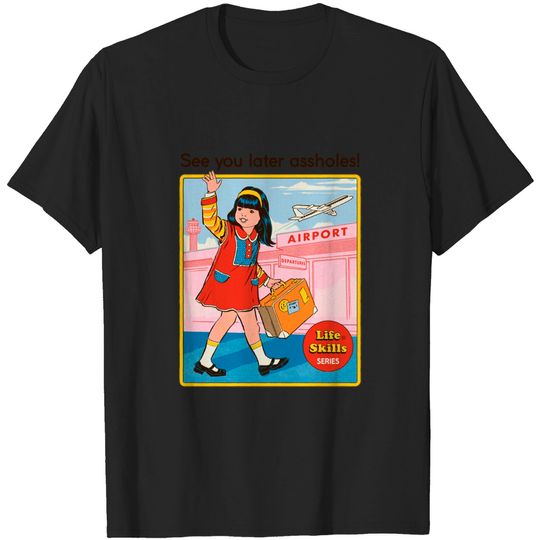 Discover See You Later - Funny - T-Shirt