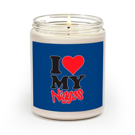 Discover I Love My Niggas Scented Candles