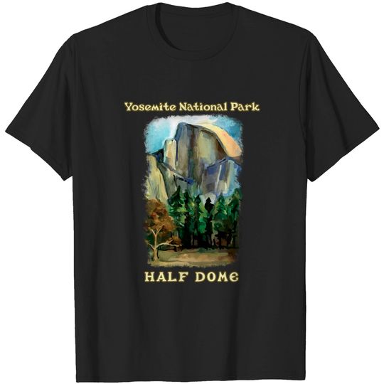 Discover Half Dome, Yosemite National Park, painterly design - Yosemite National Park - T-Shirt