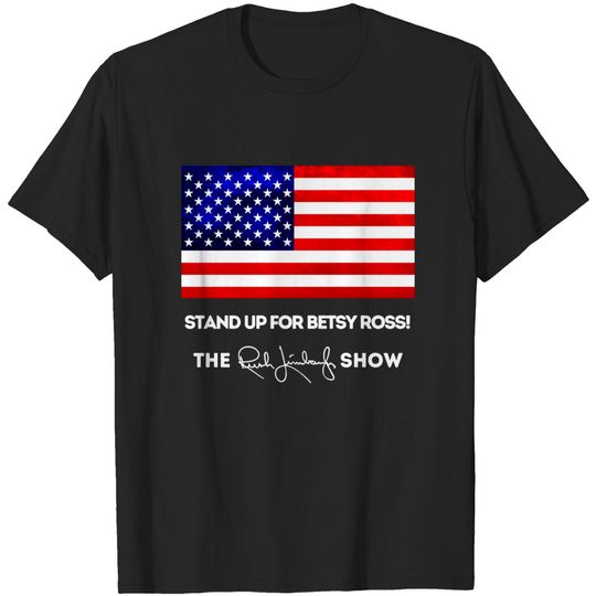 Discover RUSH LIMBAUGH STAND UP FOR BETSY ROSS T-shirt