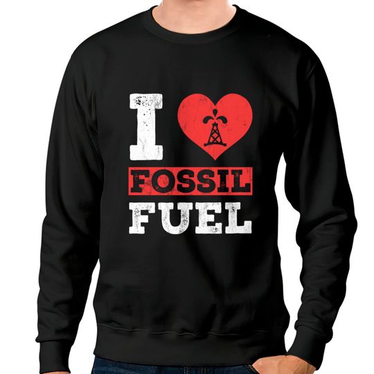 Discover I Love Fossil Fuels Fossil Dinosaur Science Sweatshirts