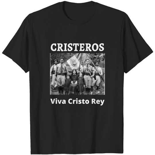 Discover Cristeros Viva Cristo Rey Catholic T-shirt
