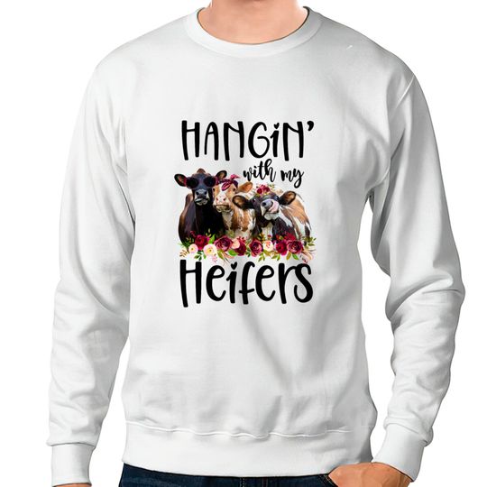 Discover Hangin With My Heifers Cow Gift Sweatshirts