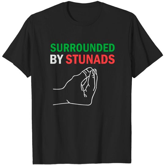 Discover Surrounded by Stunads Funny Italian Sayings T-shirt