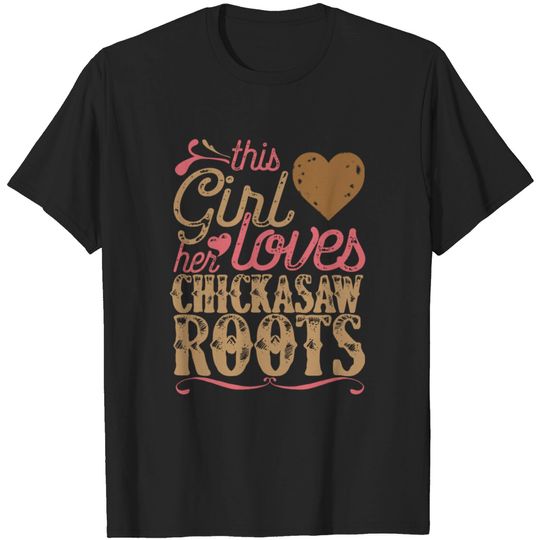 Discover Chickasaw Roots Shirt Gift T-shirt