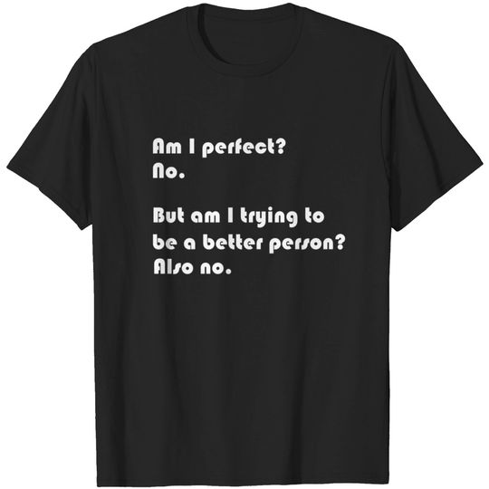 Discover Am I Perfect T-shirt