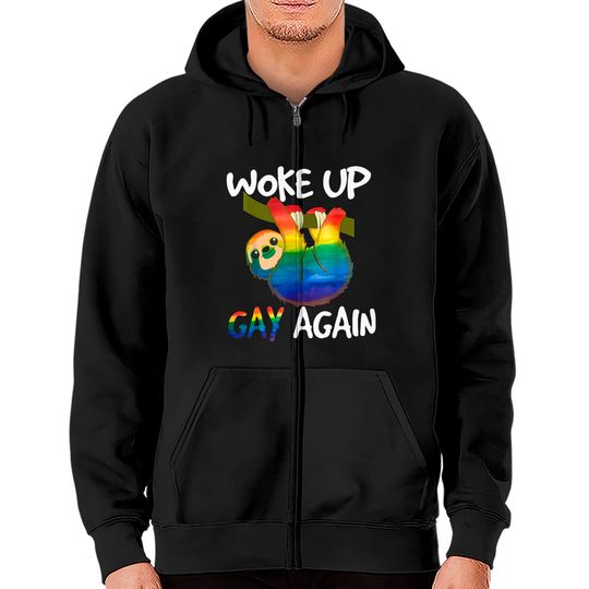 Discover LGBTQ Woke Up Gay Again Sloth Zip Hoodies