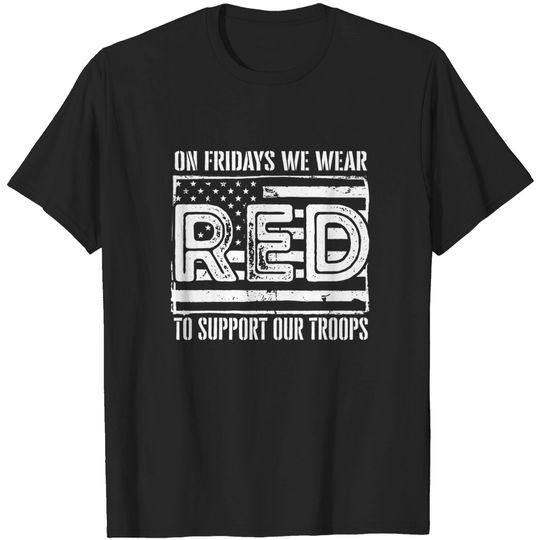 Discover On Fridays We Wear Red To Support Our Troops - Red Friday T-Shirt