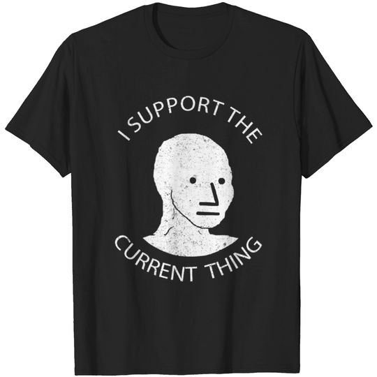 Discover I Support The Current Thing T-Shirt