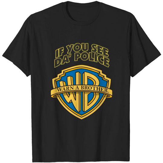 Discover if you see the police warn a brother T-shirt