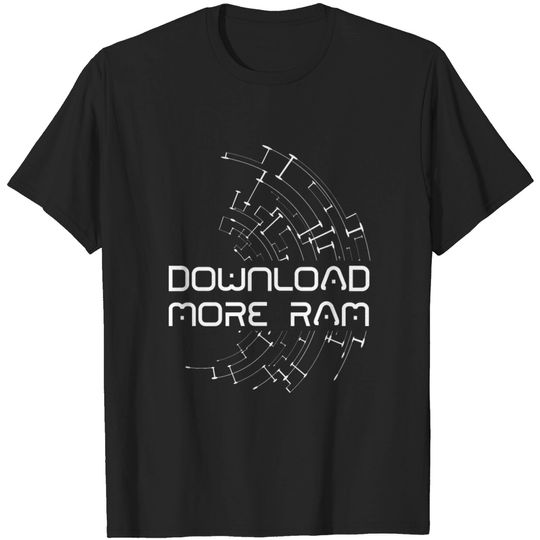 Discover Download More RAM T-shirt