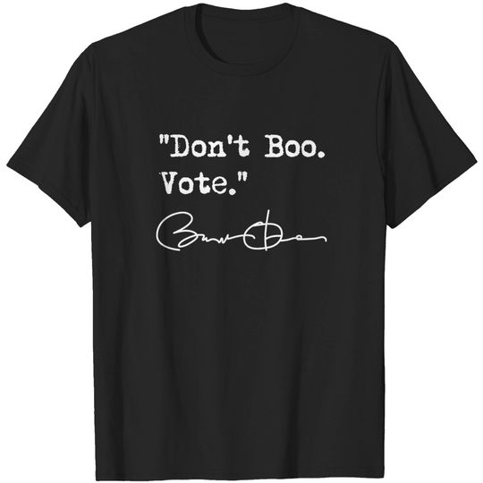 Discover "Don't Boo. Vote." - Barack Obama - Dont Boo Vote - T-Shirt