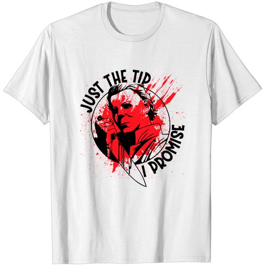 Discover Michael Myers- Just the Tip T-shirt