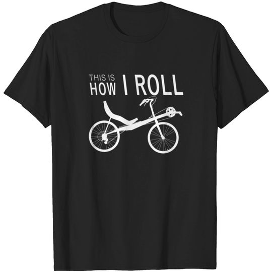 Discover So I Roll Recumbent T-shirt