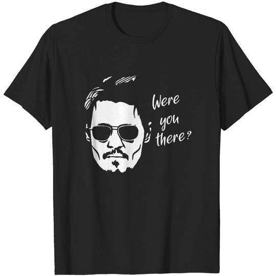 Discover Were You There?, Johnny Depp Women T-Shirt Justice for Johnny, Johnny Depp Quotes