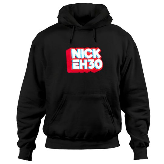 Discover nick eh 30 Hoodies