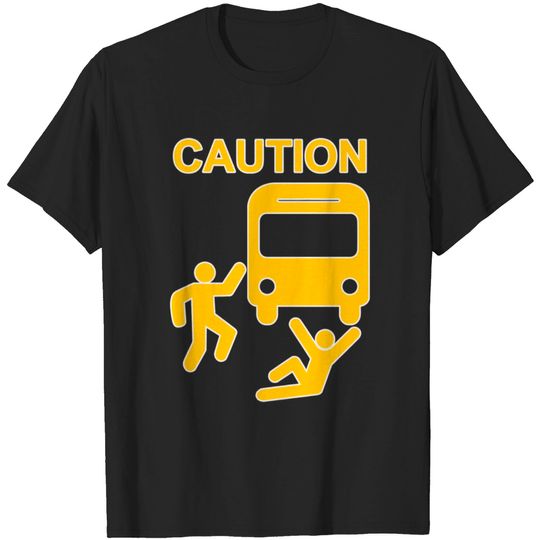 Discover Caution Thrown Under The Bus T-shirt